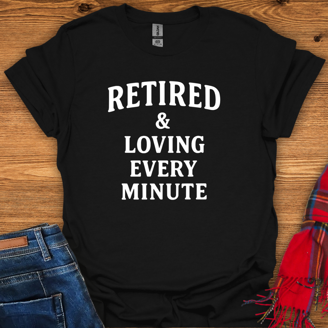 Loving Retirement T-Shirt