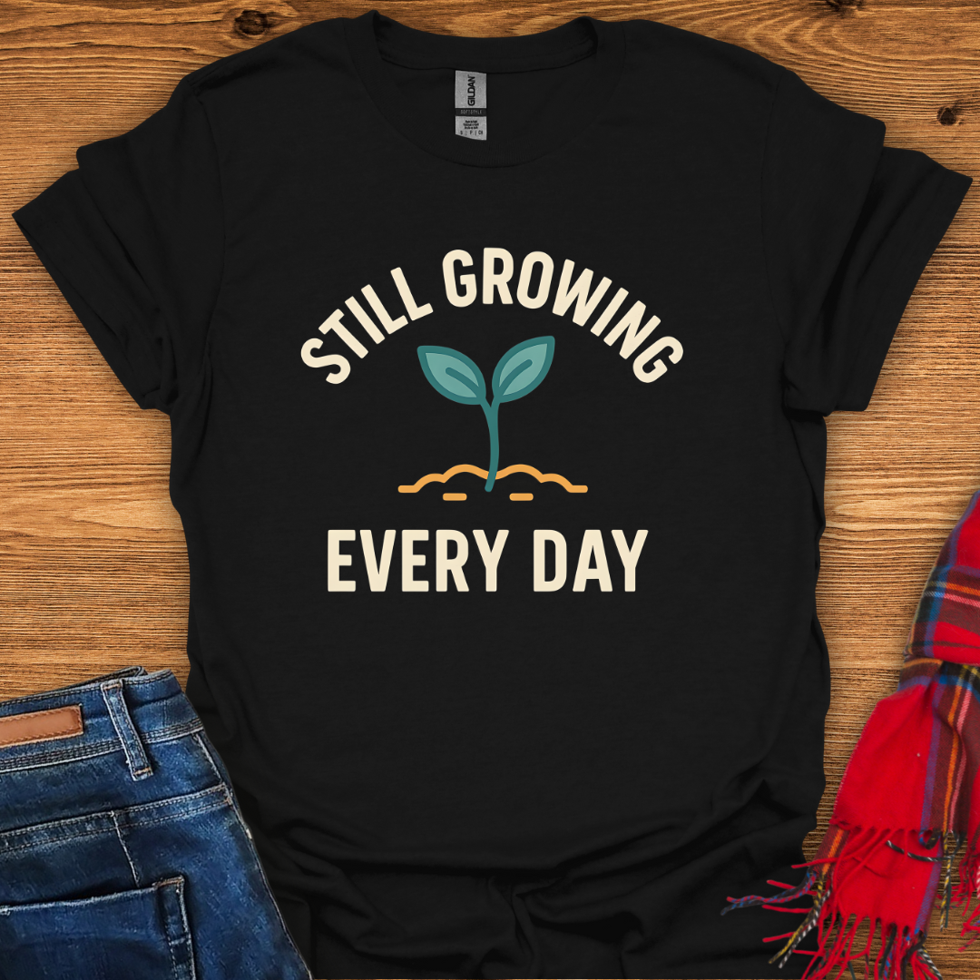 Still Growing T-Shirt