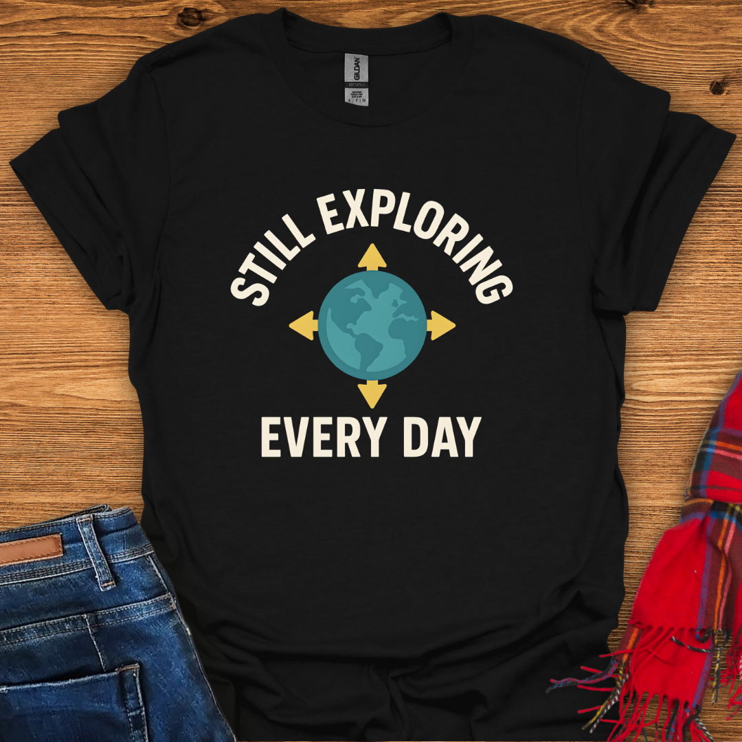 Still Exploring T-Shirt