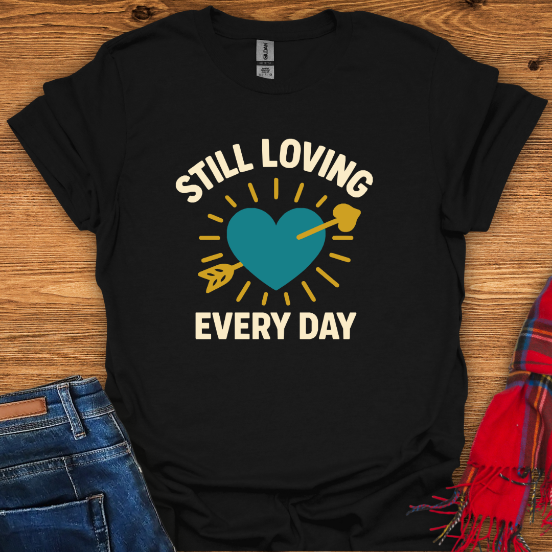 Still Loving T-Shirt