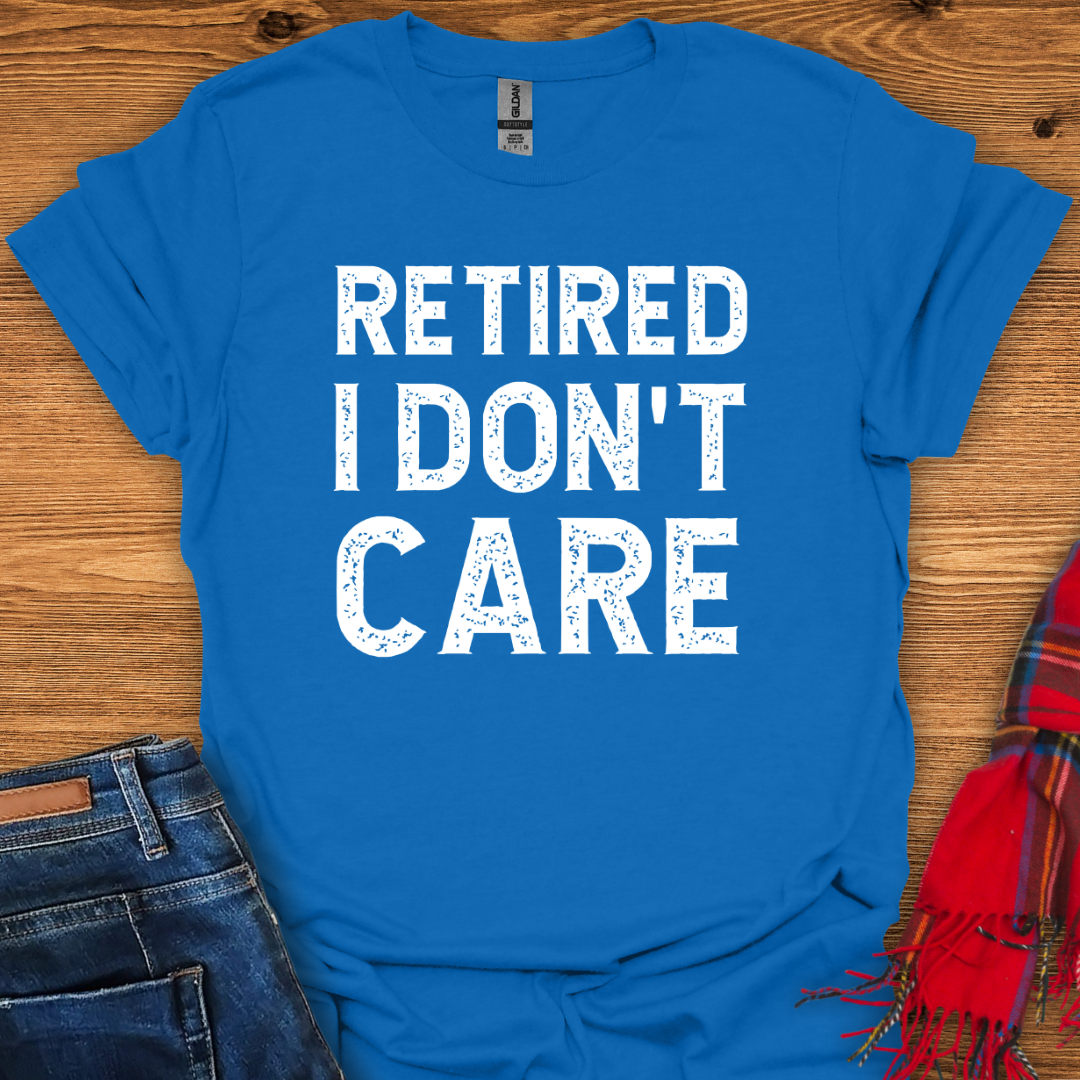 I Don’t Care T-Shirt