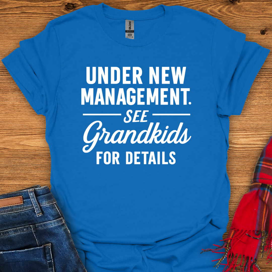 Grandkid Management T-Shirt