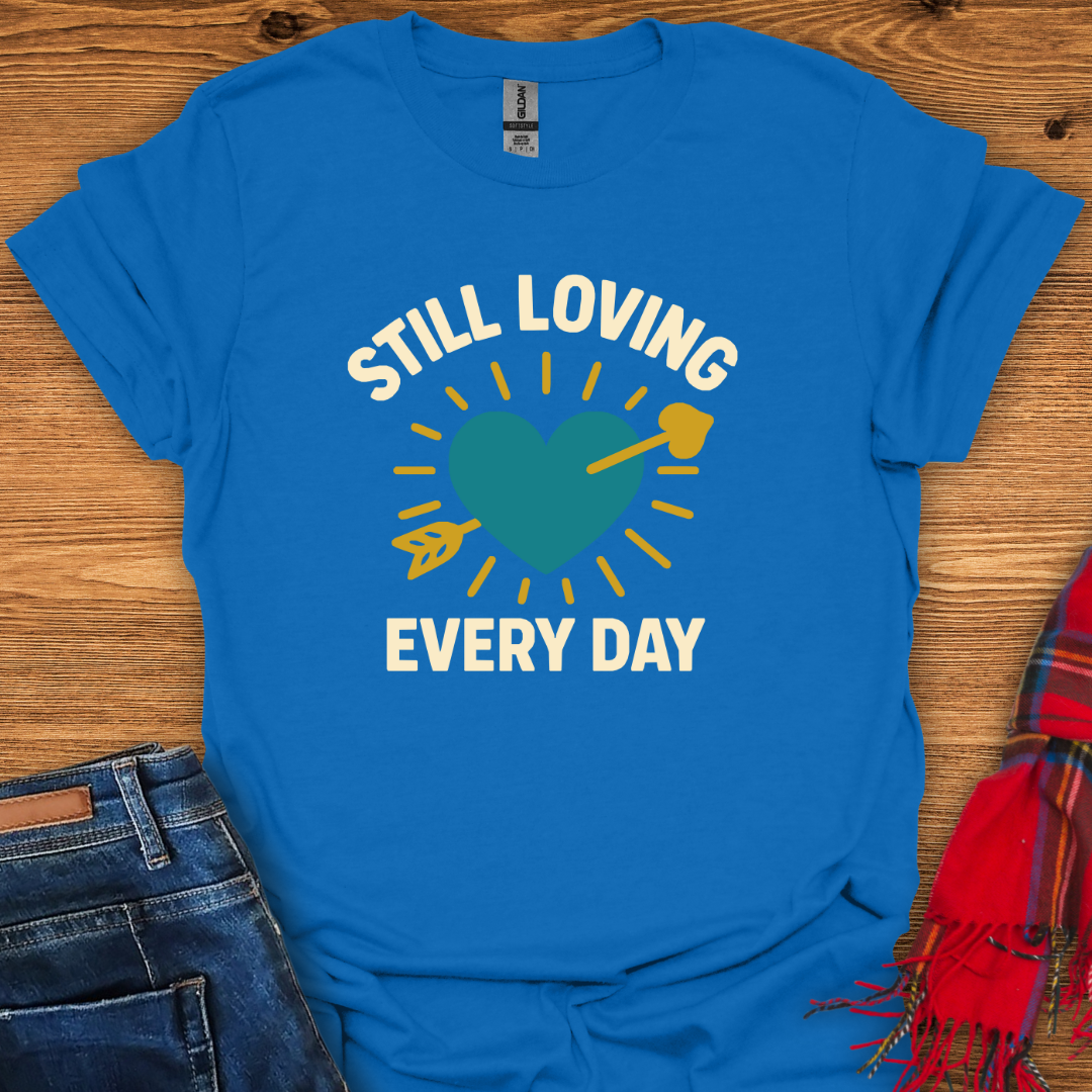 Still Loving T-Shirt