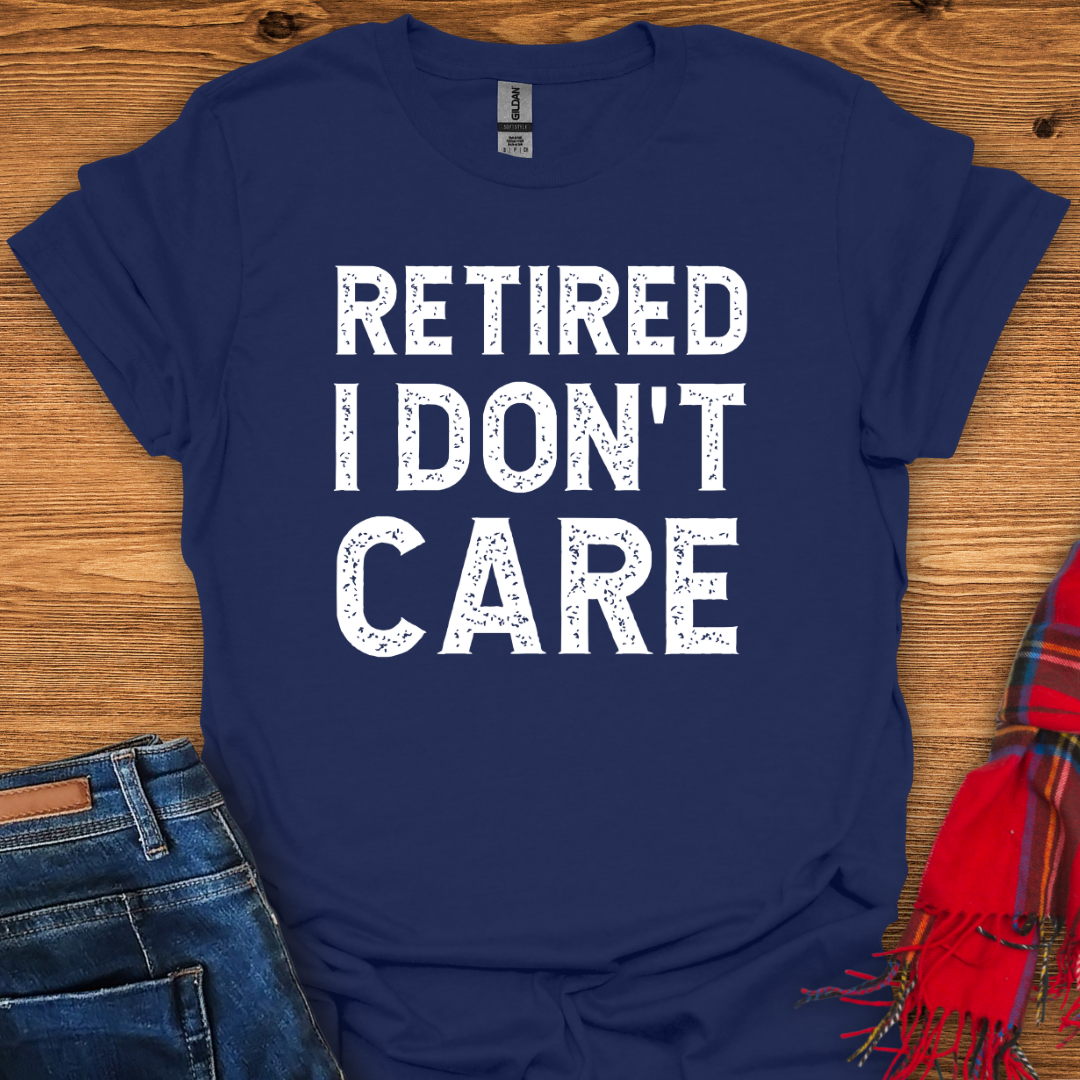 I Don’t Care T-Shirt