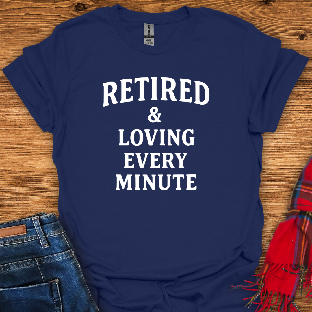 Loving Retirement T-Shirt