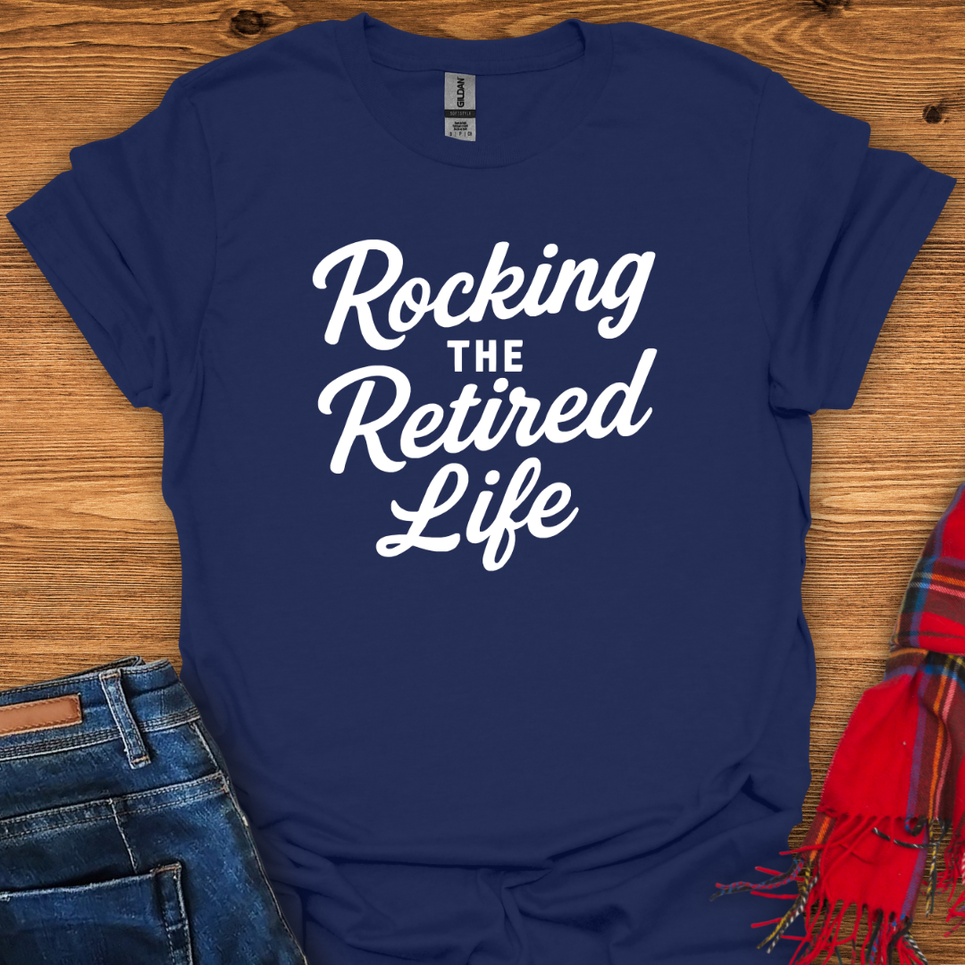 Rocking Retired Life T-Shirt