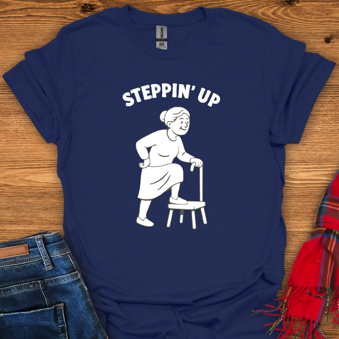 Steppin’ Up T-Shirt