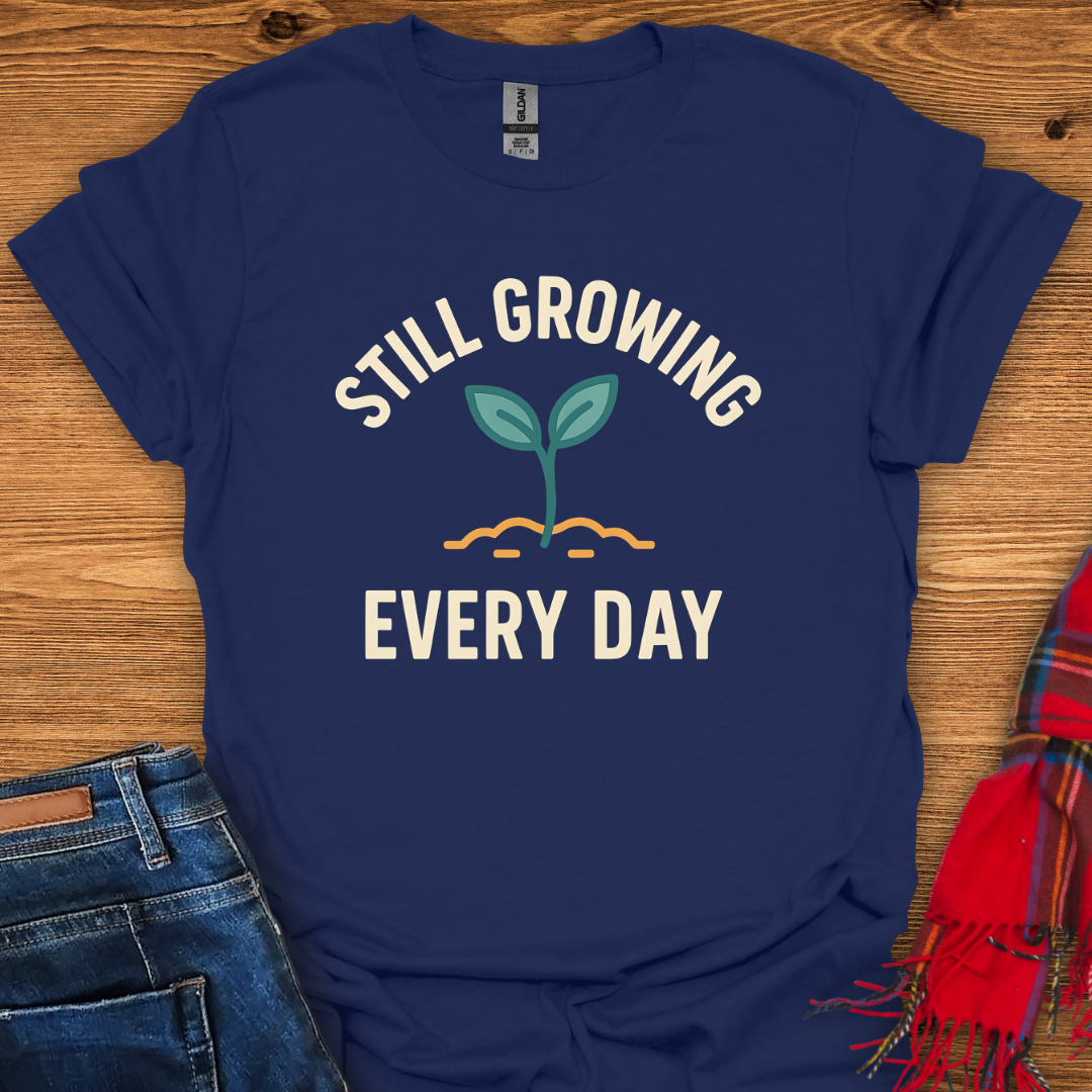 Still Growing T-Shirt