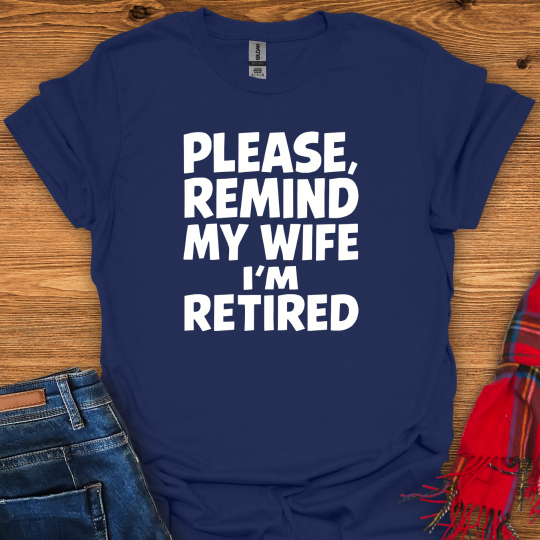 Remind My Wife T-Shirt