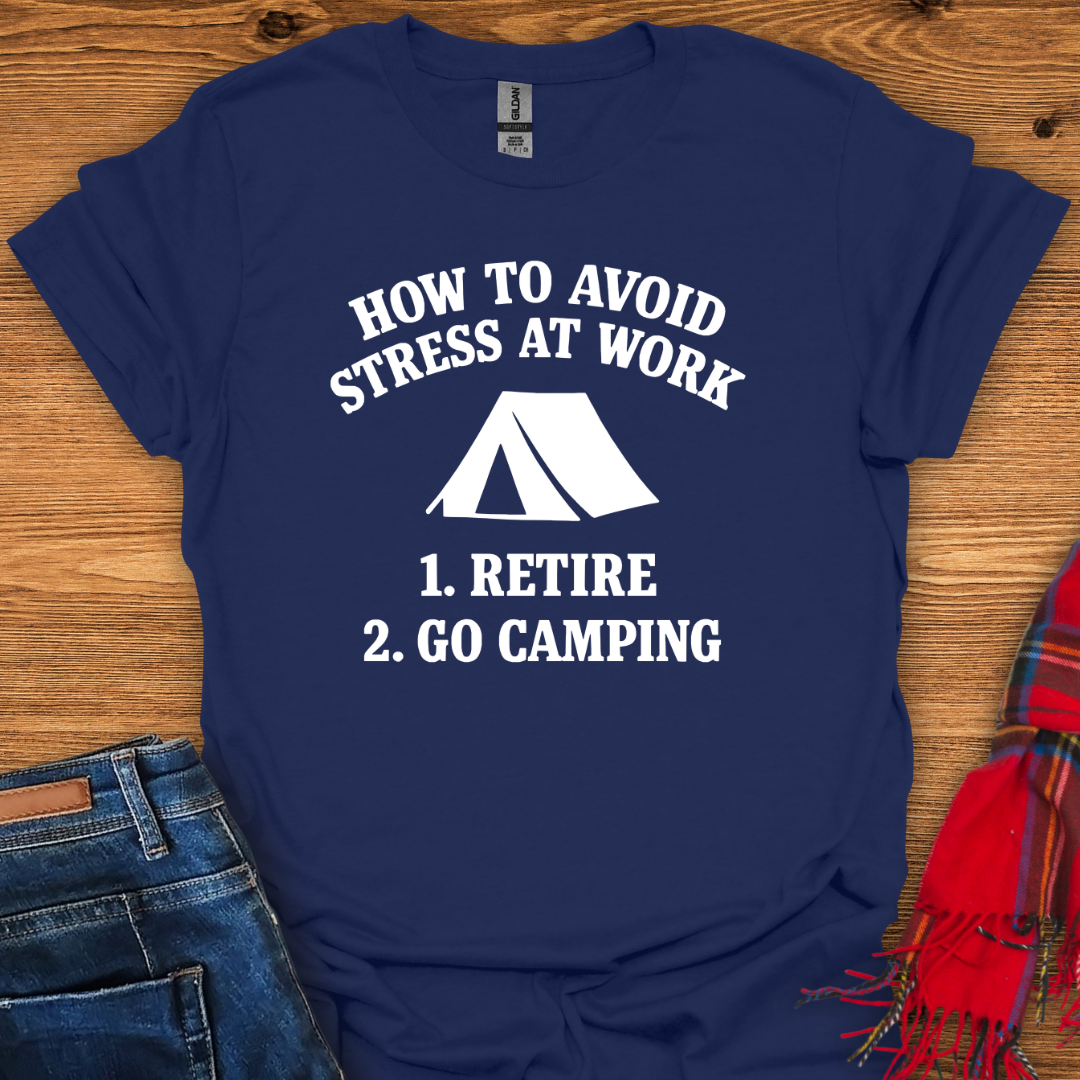 Stress-Free Camping T-Shirt