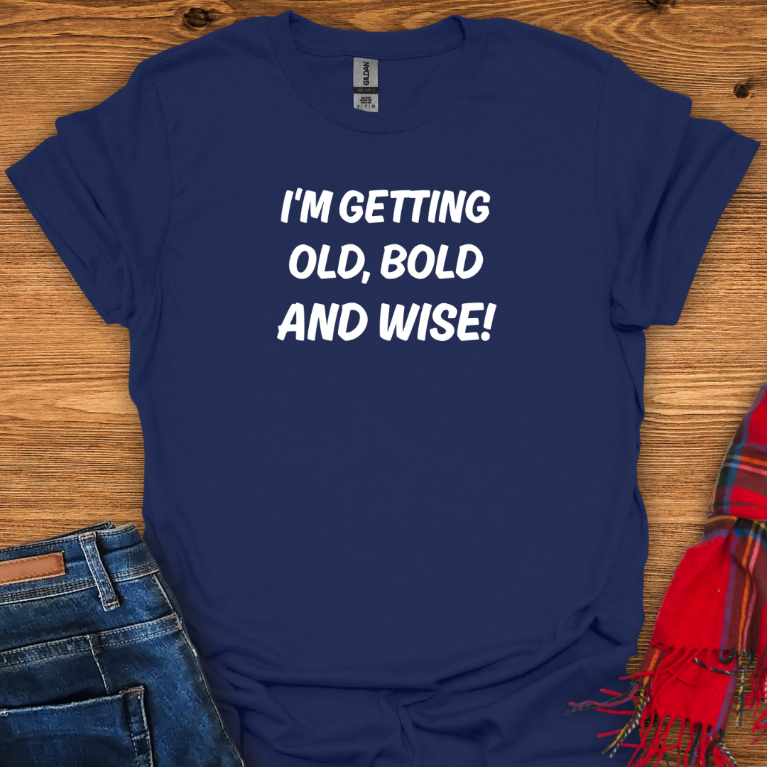 Old Bold Wise T-Shirt