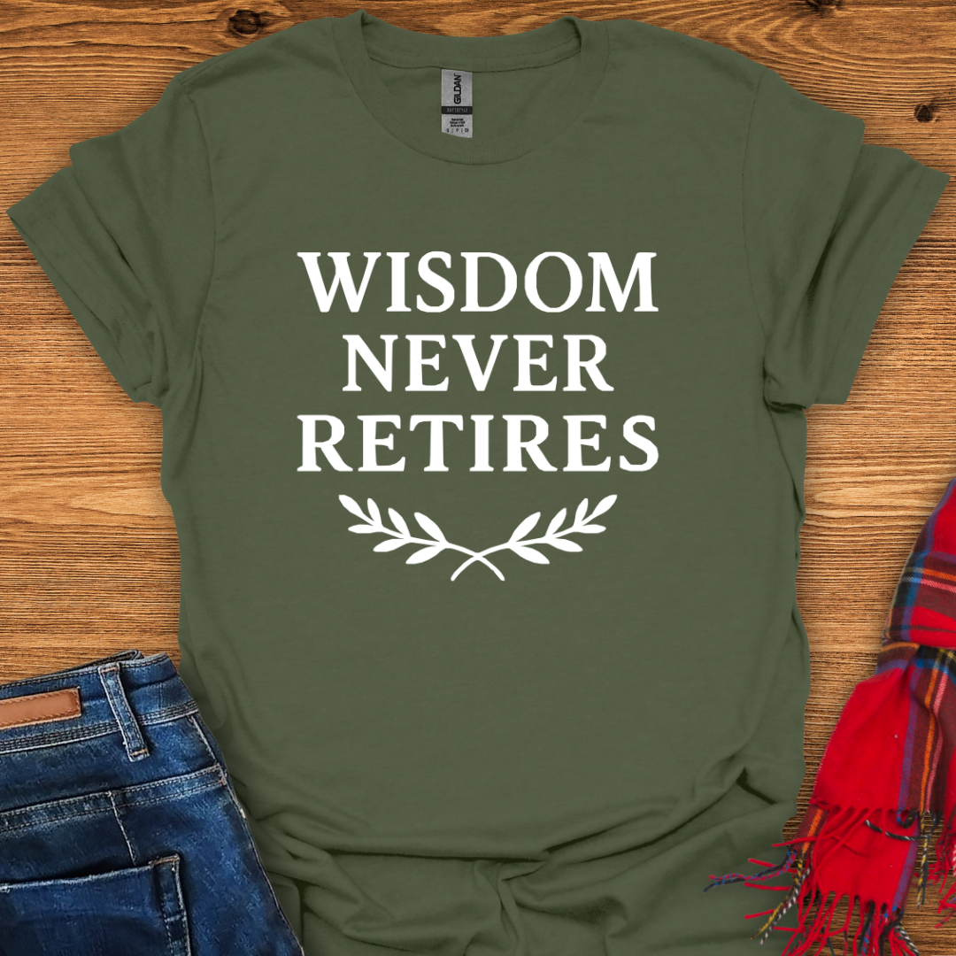 Wisdom Never Retires T-Shirt