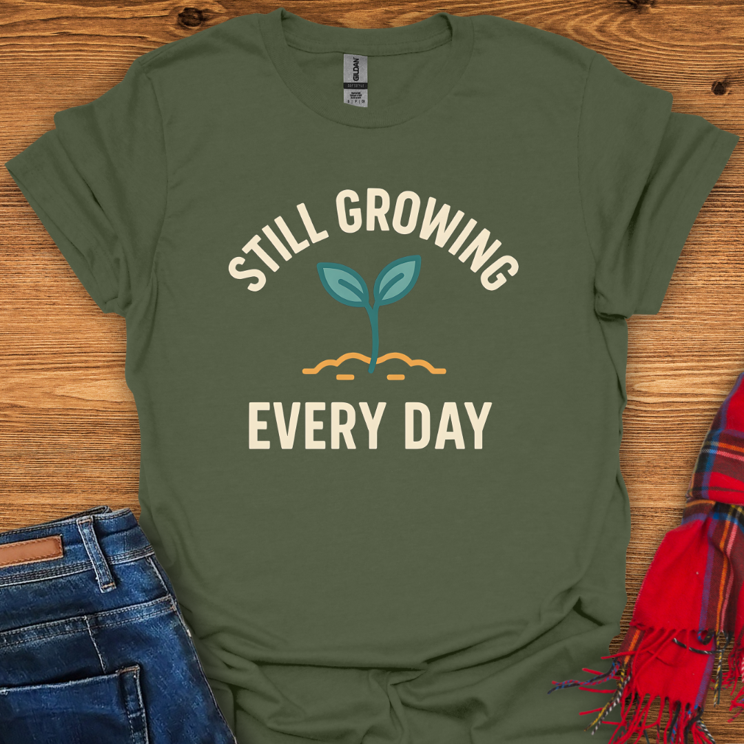 Still Growing T-Shirt