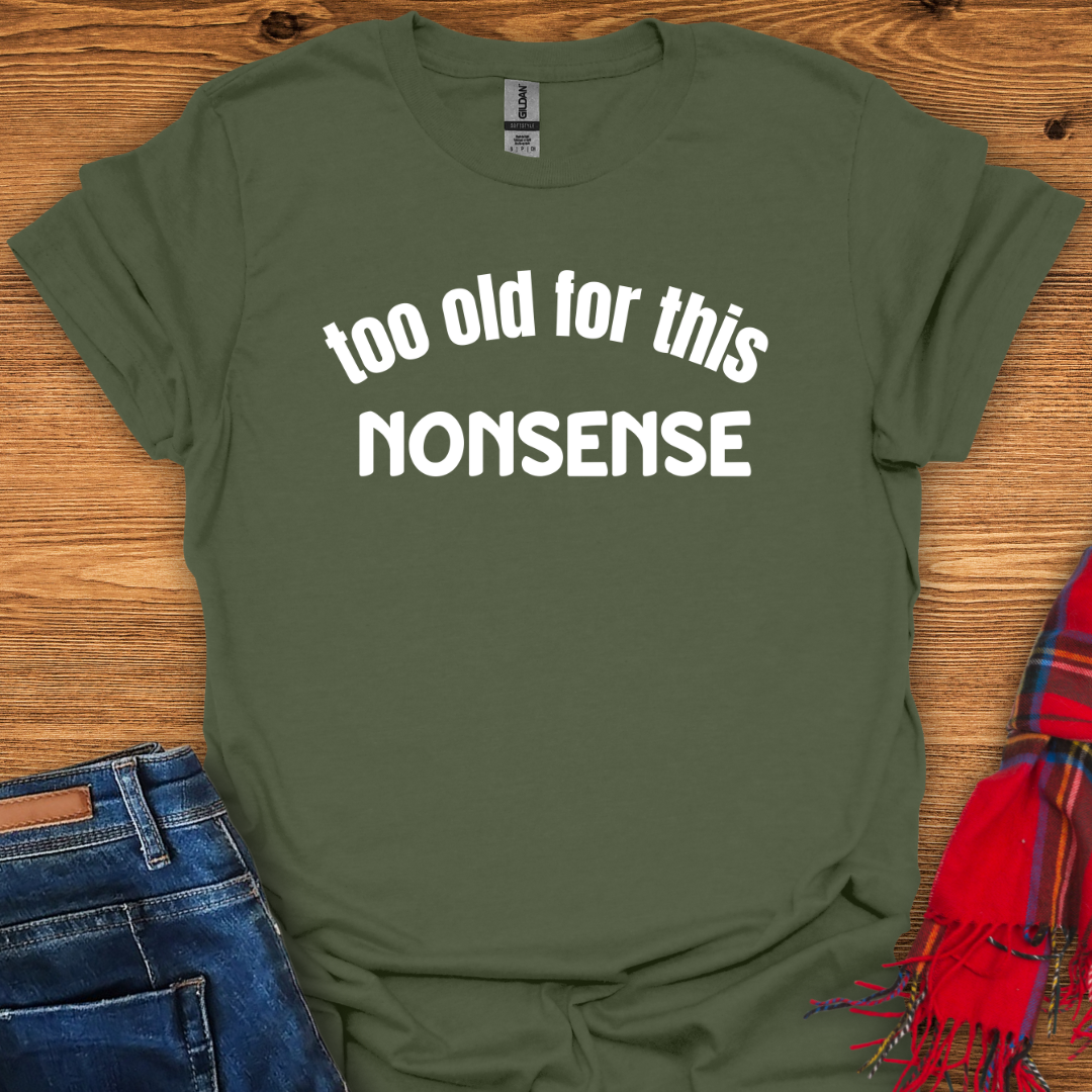 No More Nonsense T-Shirt