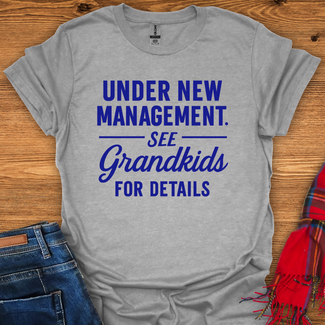 Grandkid Management T-Shirt