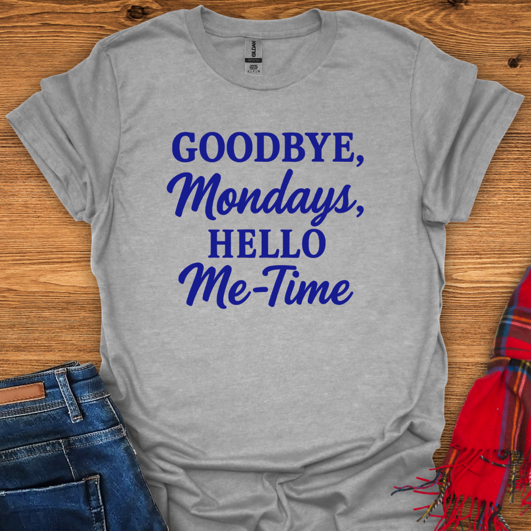 Goodbye Mondays T-Shirt