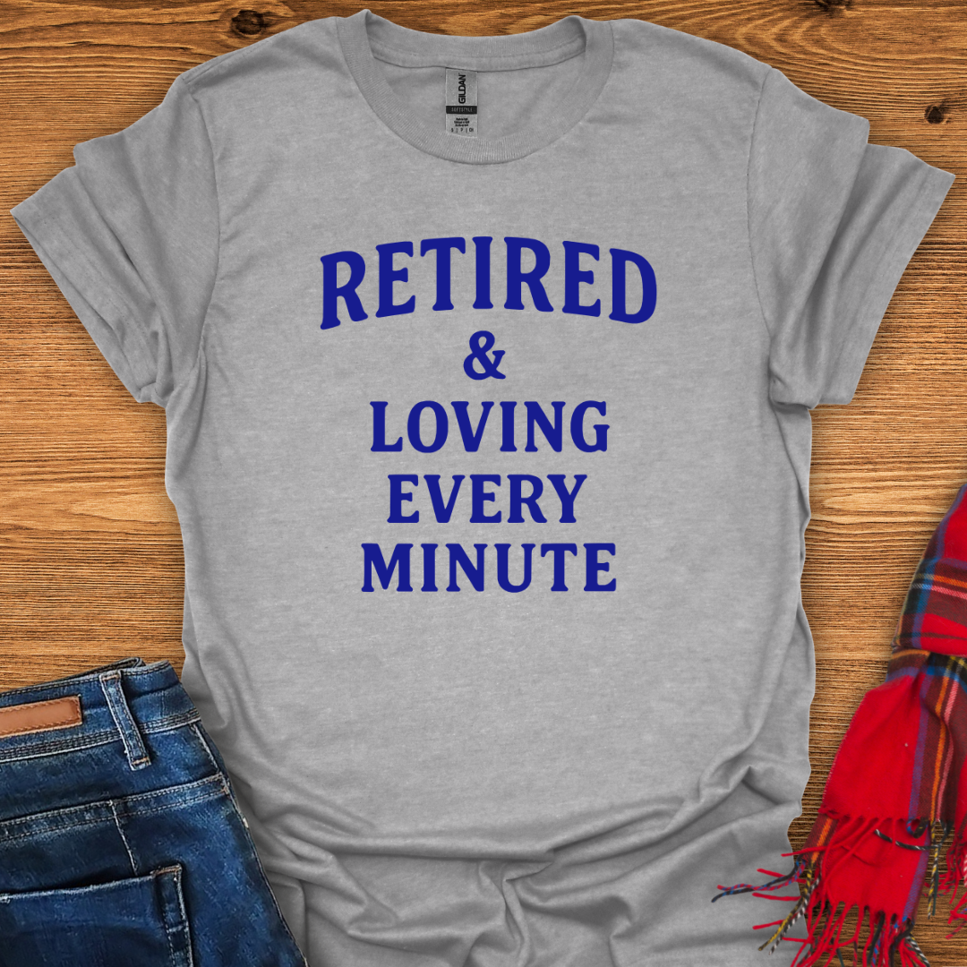 Loving Retirement T-Shirt