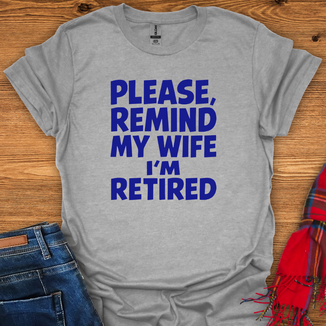 Remind My Wife T-Shirt