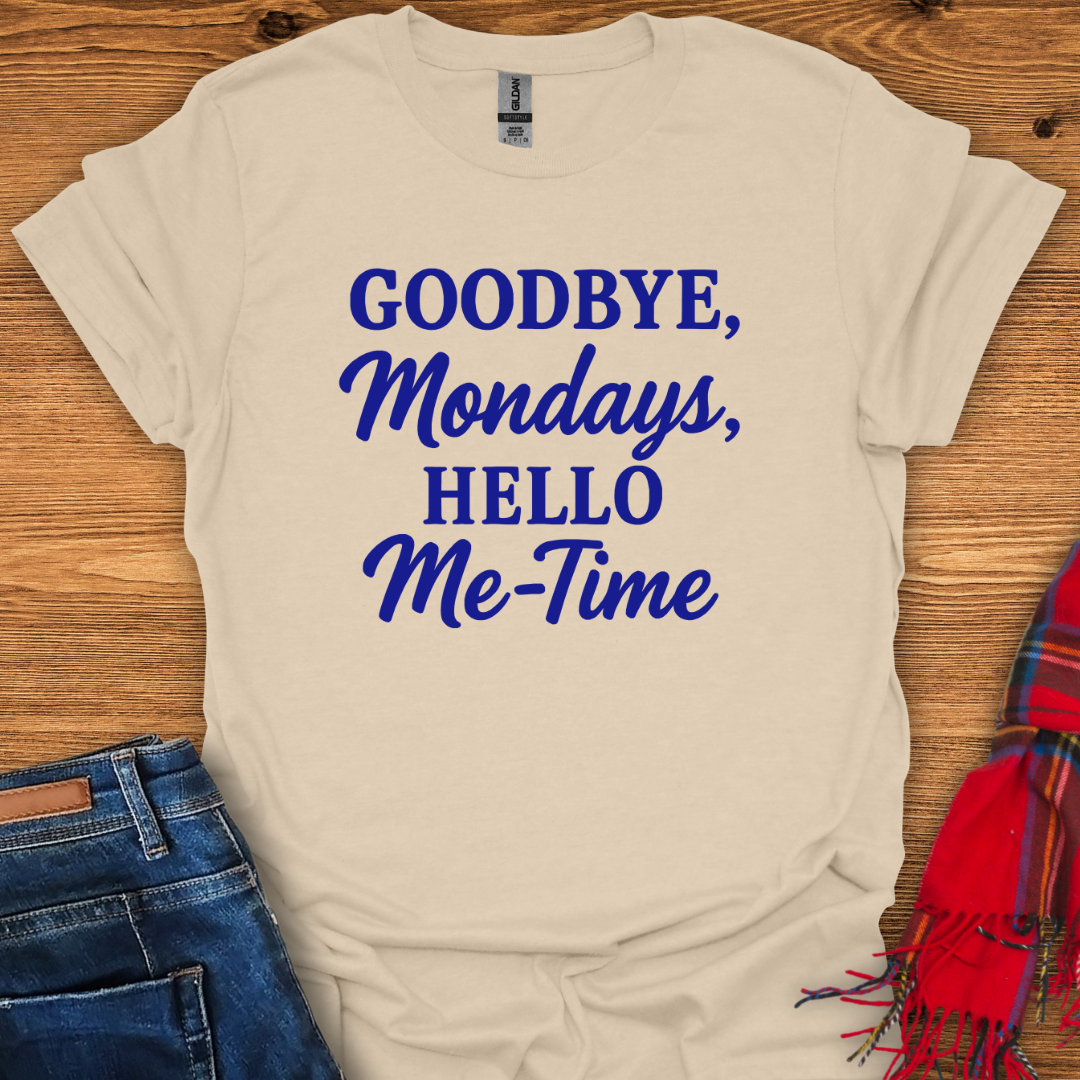 Goodbye Mondays T-Shirt