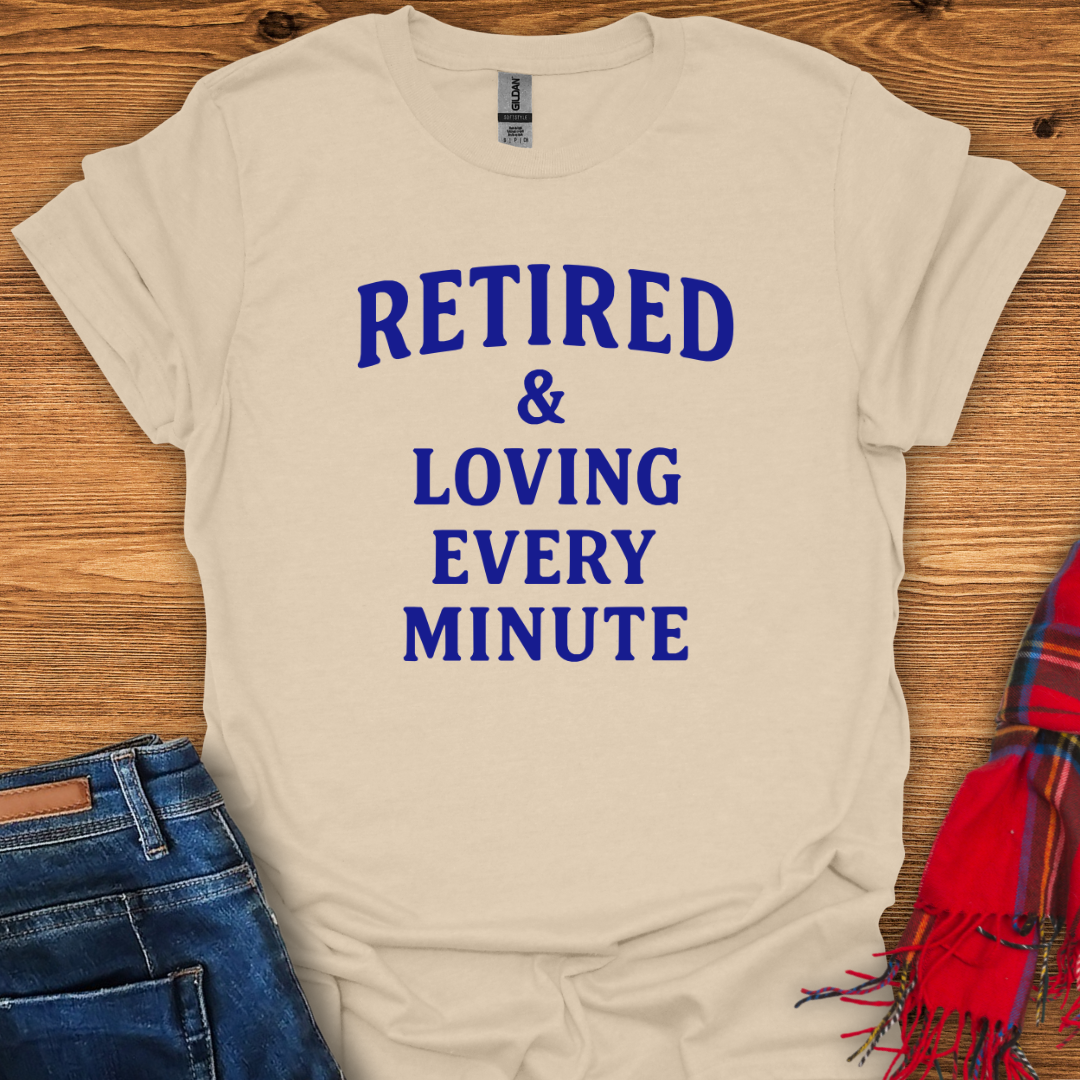 Loving Retirement T-Shirt