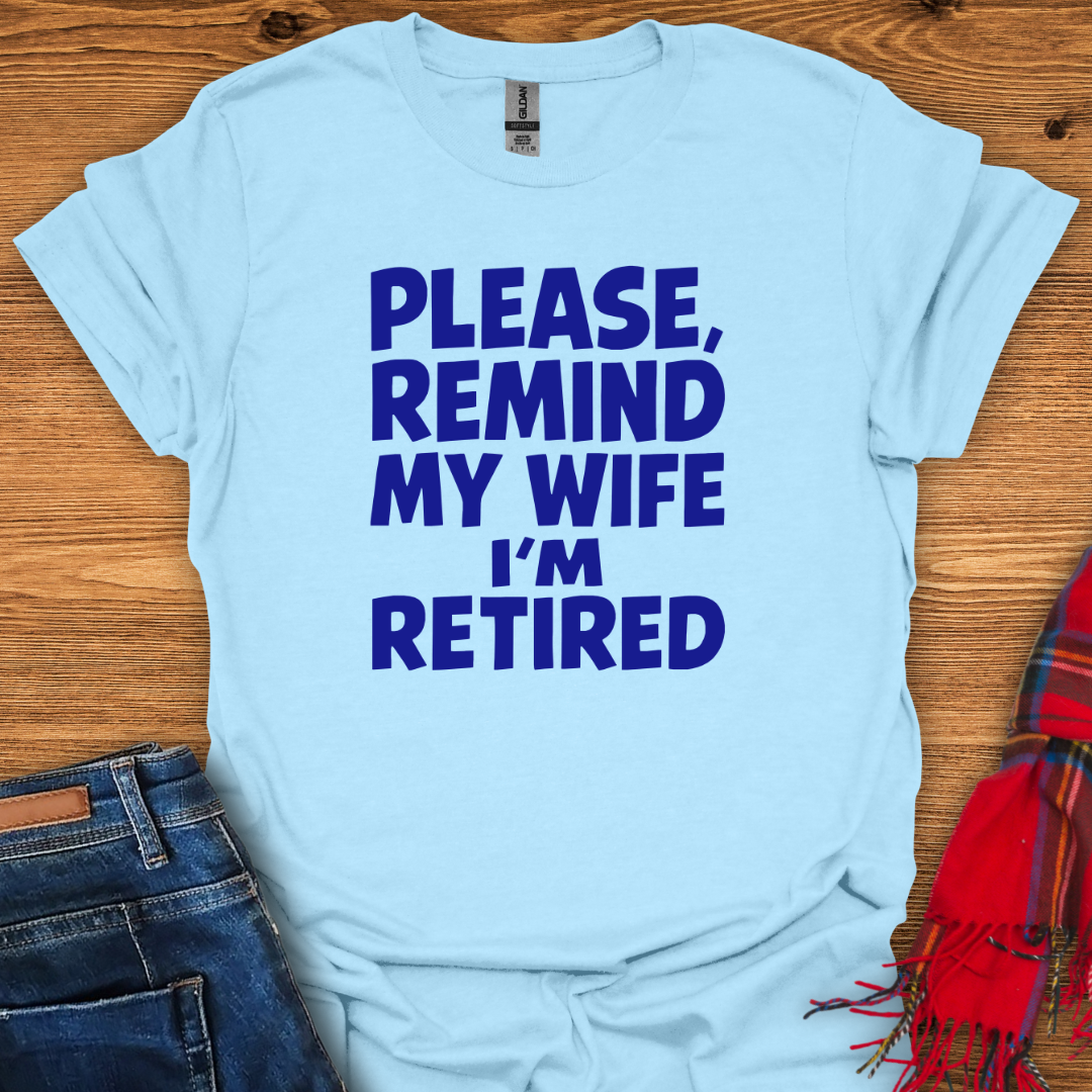 Remind My Wife T-Shirt
