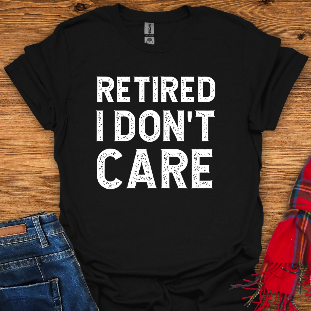 I Don’t Care T-Shirt