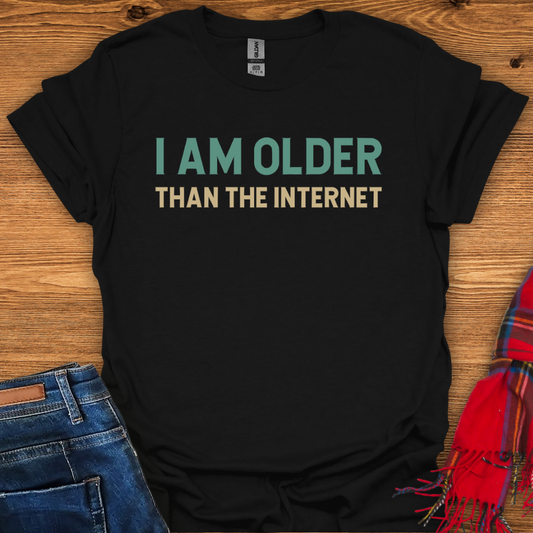 Older Than Internet T-Shirt