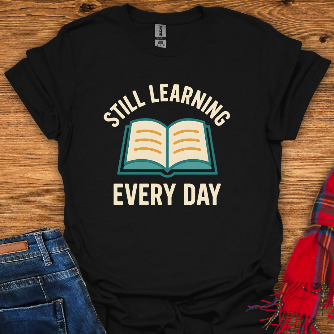 Still Learning T-Shirt