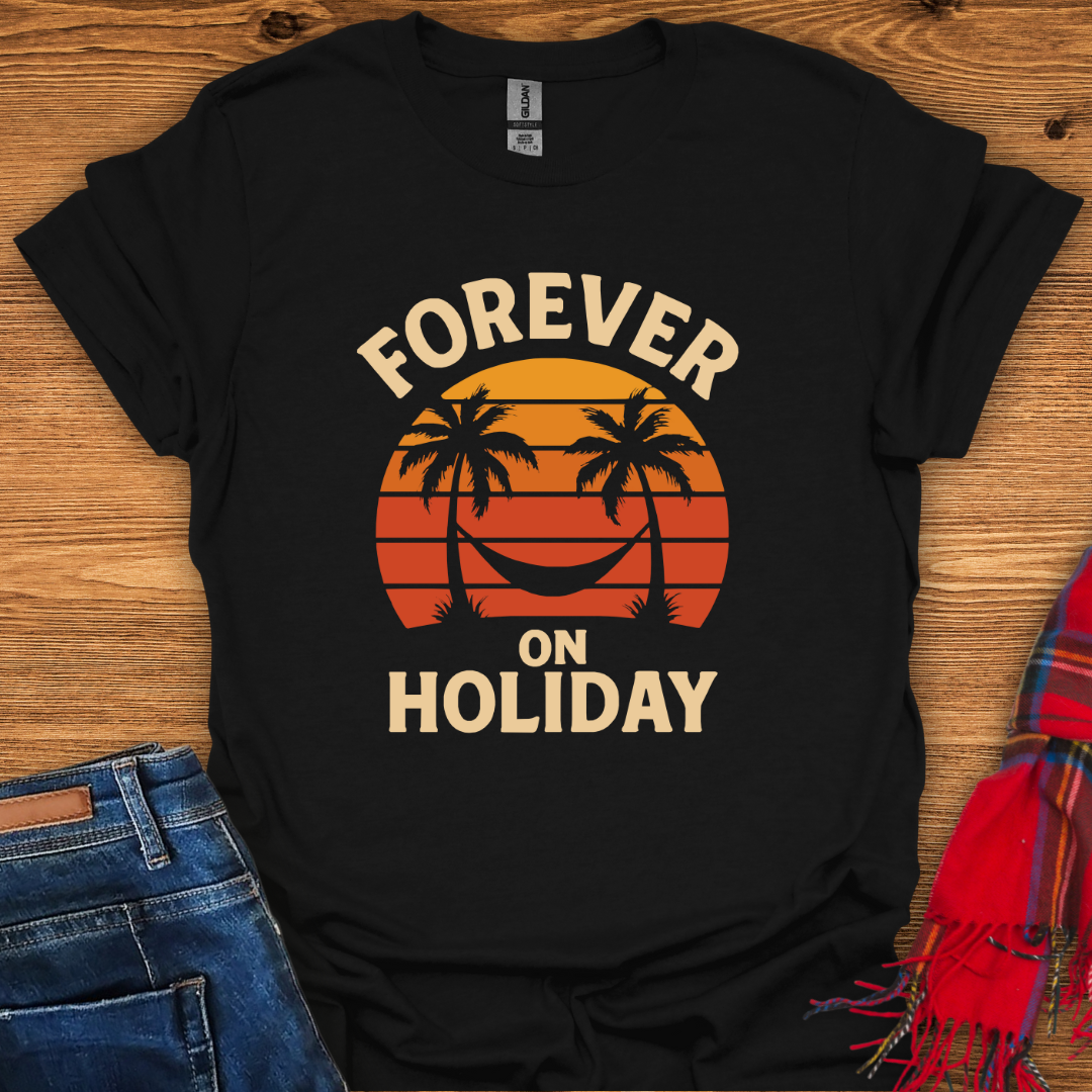 Forever On Holiday T-Shirt