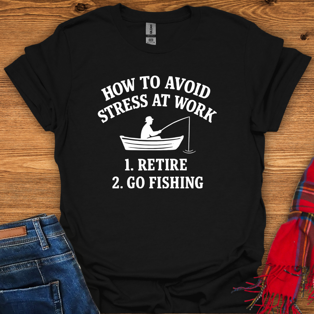 Stress-Free Fishing T-Shirt