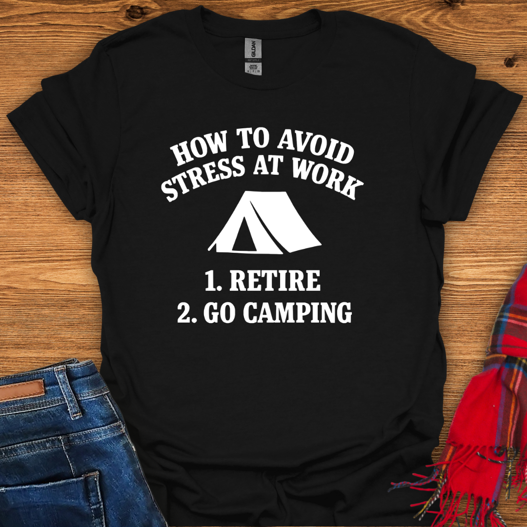 Stress-Free Camping T-Shirt