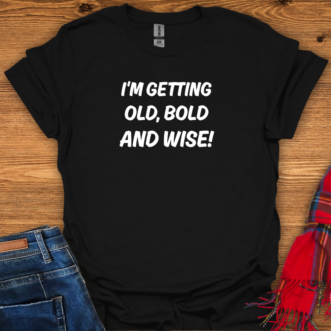 Old Bold Wise T-Shirt