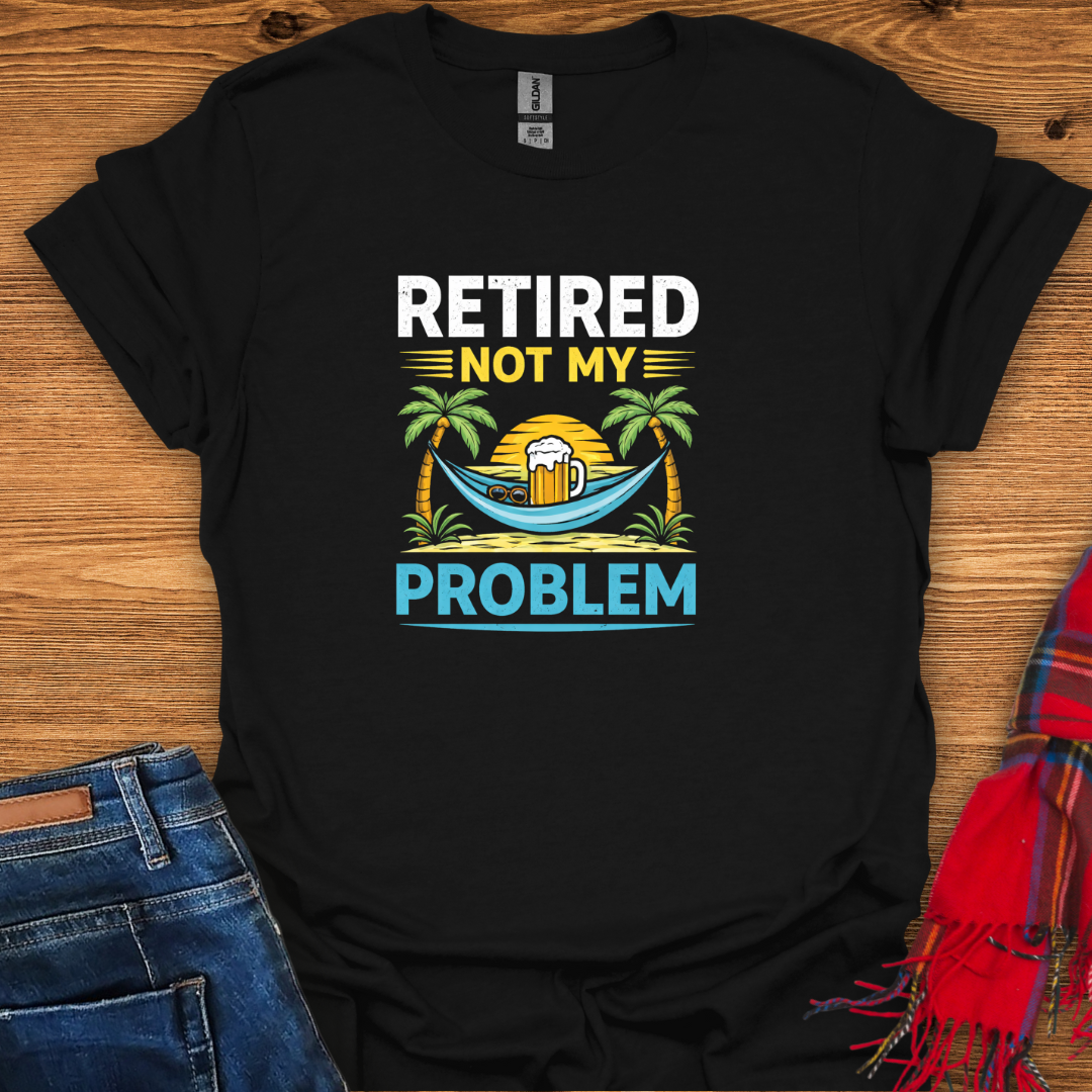 Not My Problem T-Shirt