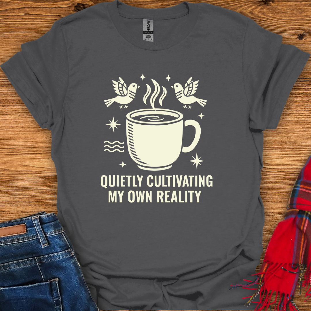 Cultivated Reality T-Shirt