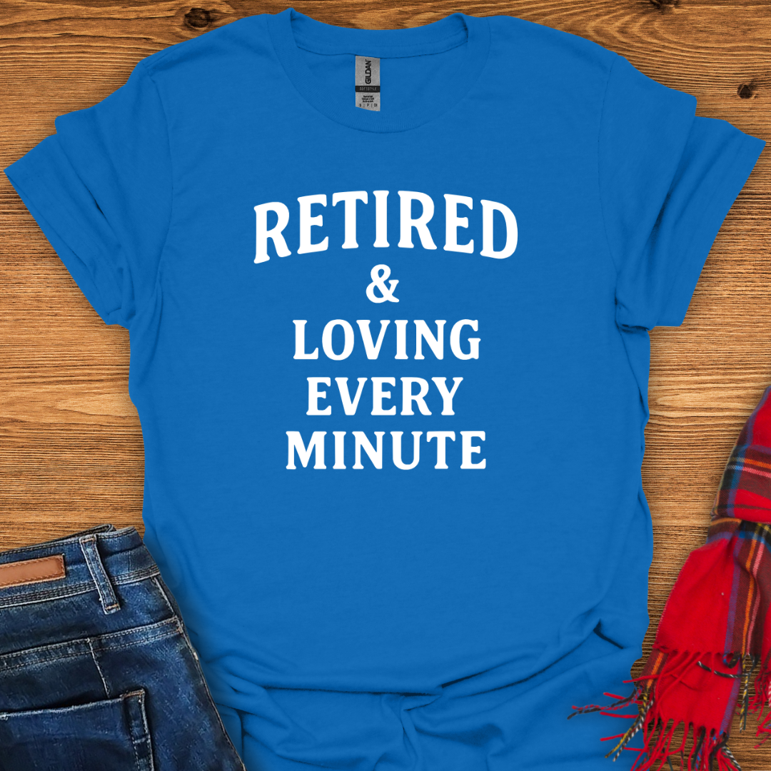 Loving Retirement T-Shirt
