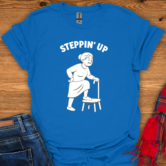 Steppin’ Up T-Shirt