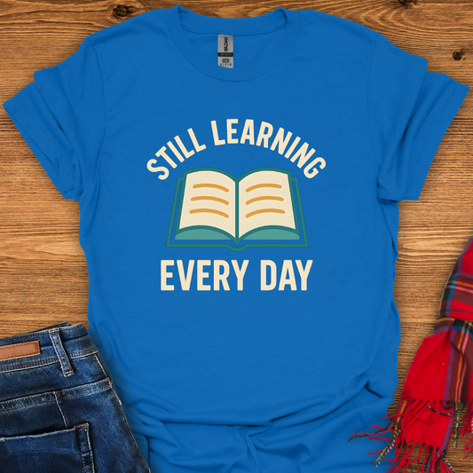 Still Learning T-Shirt
