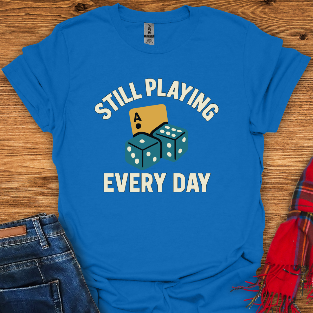 Still Playing T-Shirt