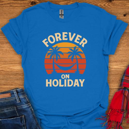 Forever On Holiday T-Shirt