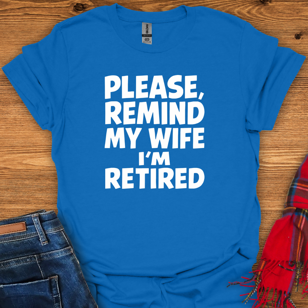 Remind My Wife T-Shirt