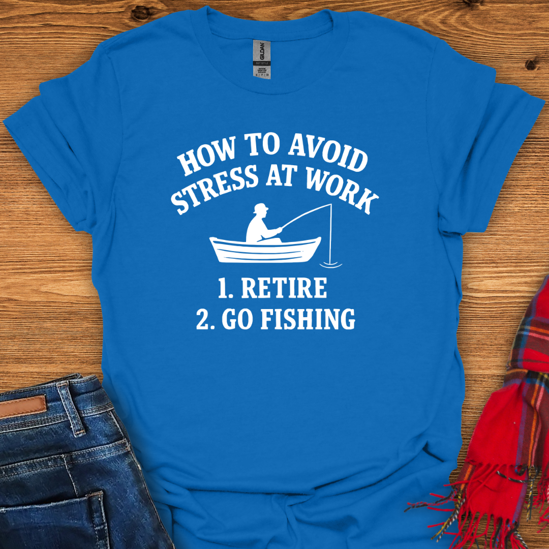 Stress-Free Fishing T-Shirt