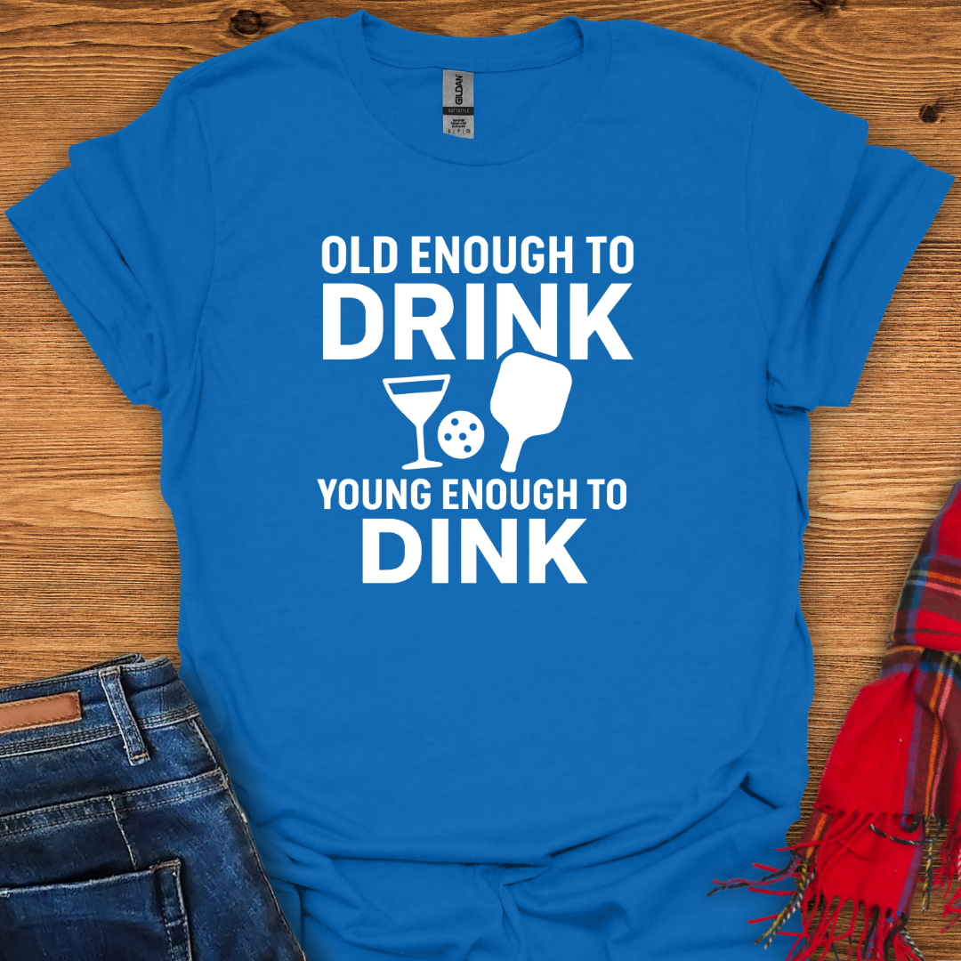 Drink N Dink T-Shirt