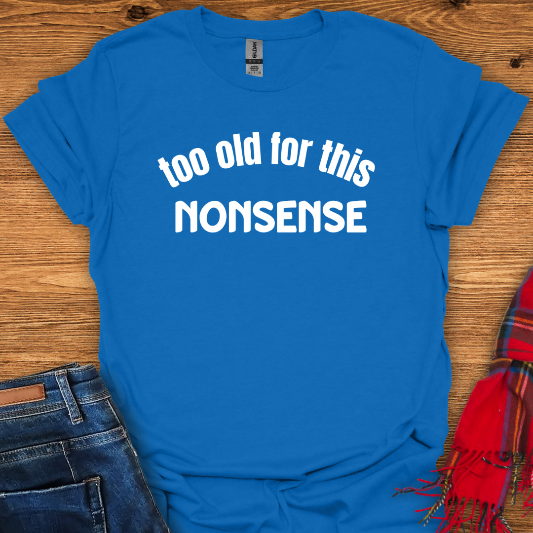 No More Nonsense T-Shirt