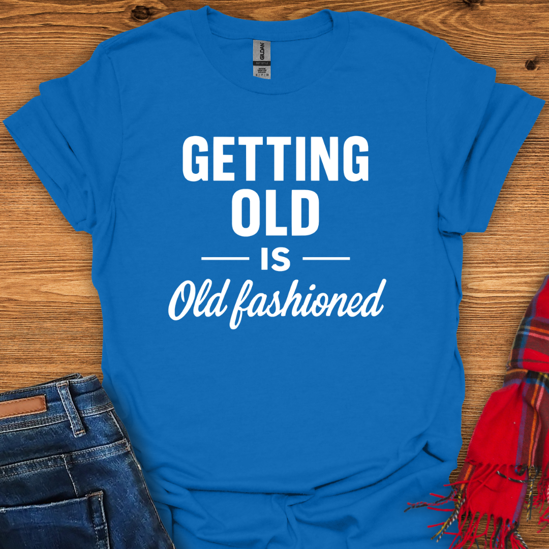 Old Is Out T-Shirt
