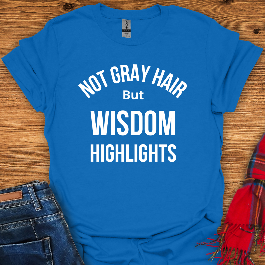 Wisdom Highlights T-Shirt