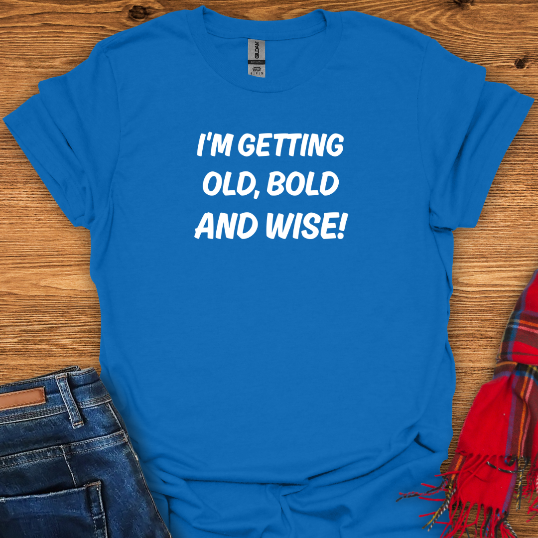 Old Bold Wise T-Shirt