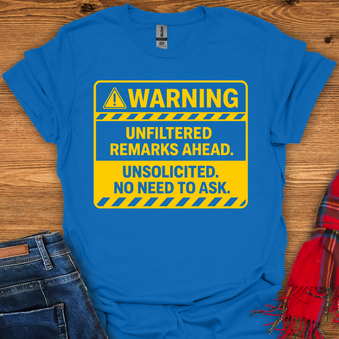Unfiltered Warning T-Shirt