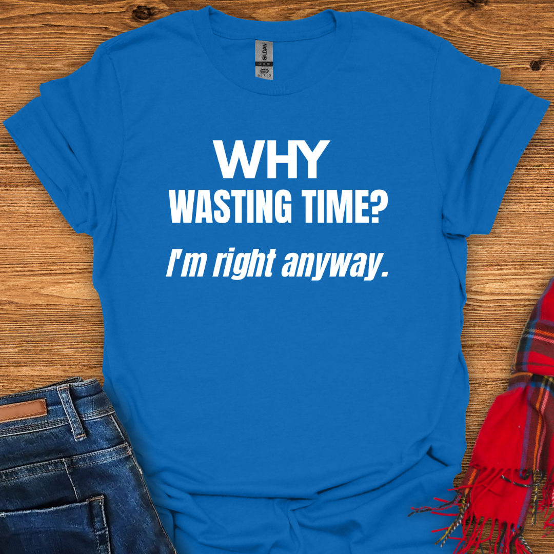 Always Right T-Shirt