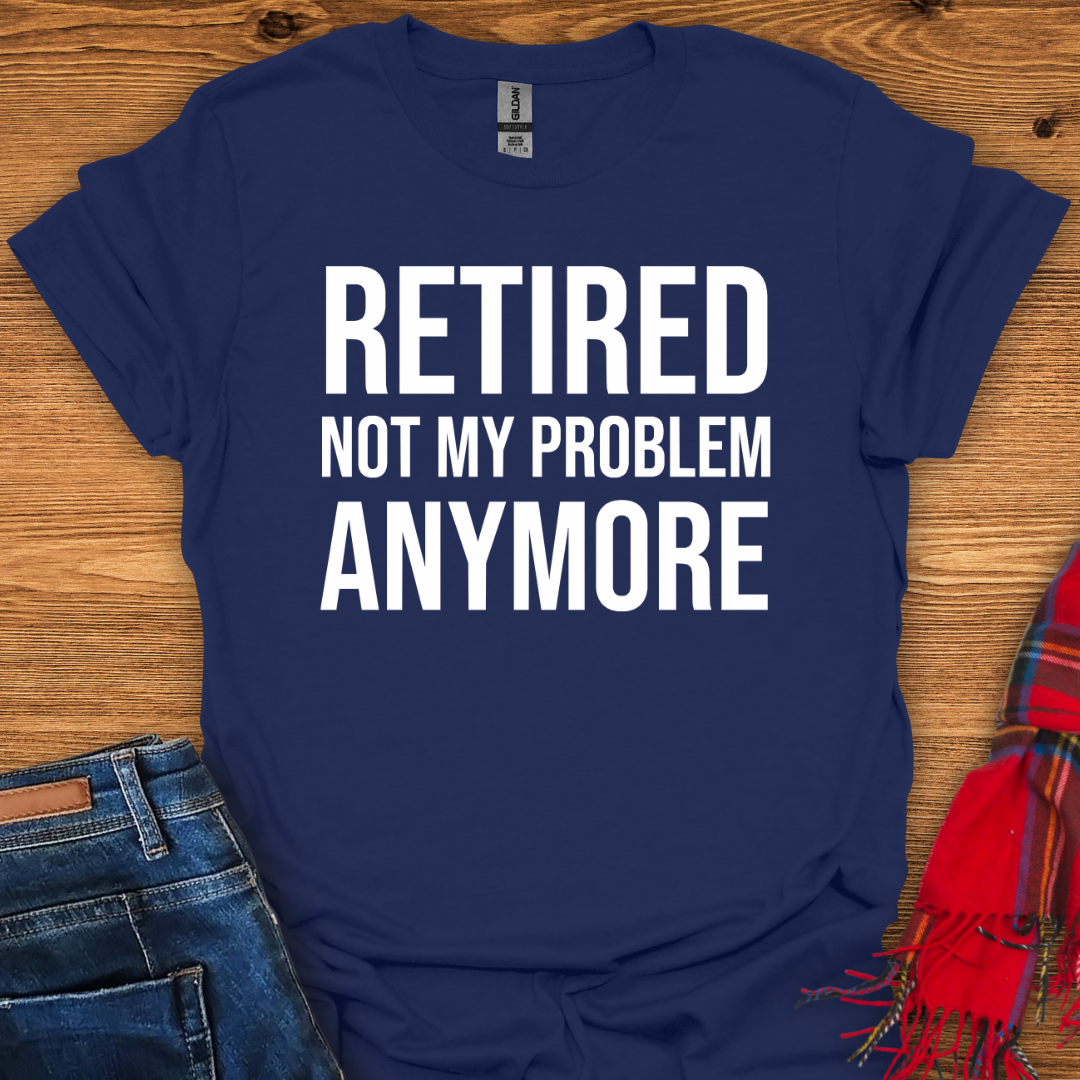 Not My Problem T-Shirt