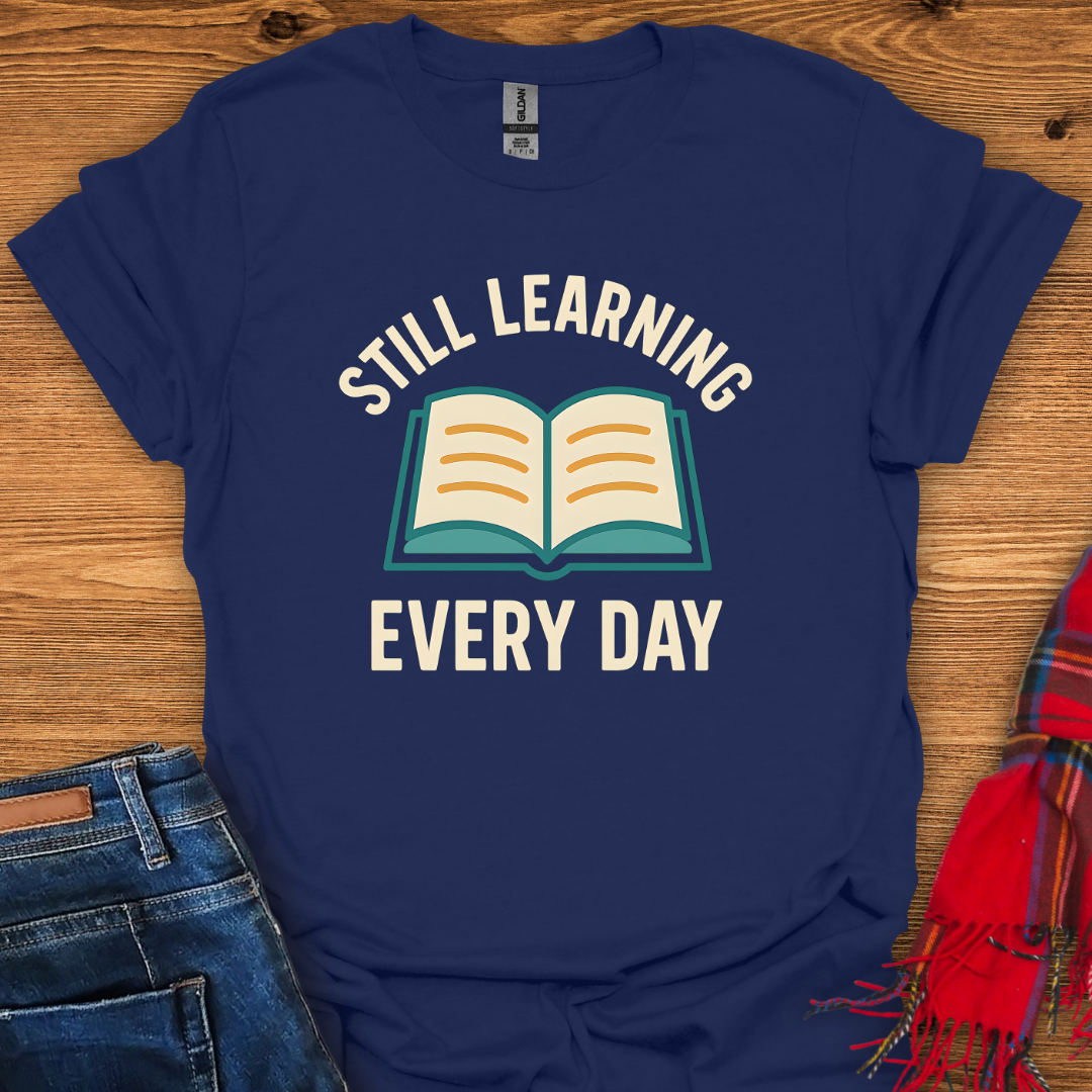 Still Learning T-Shirt
